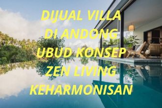 Dijual Villa di Andong Ubud Konsep Zen Living Keharmonisan