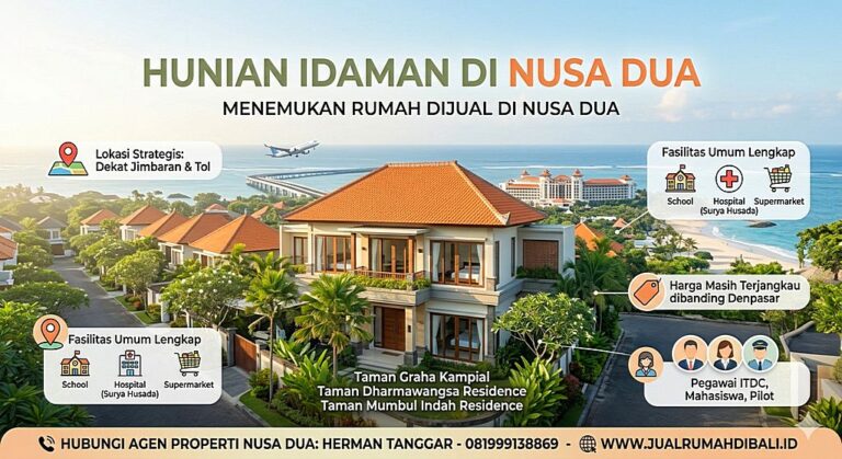 Menemukan Hunian Idaman di Nusa Dua Jantung Pariwisata Dunia